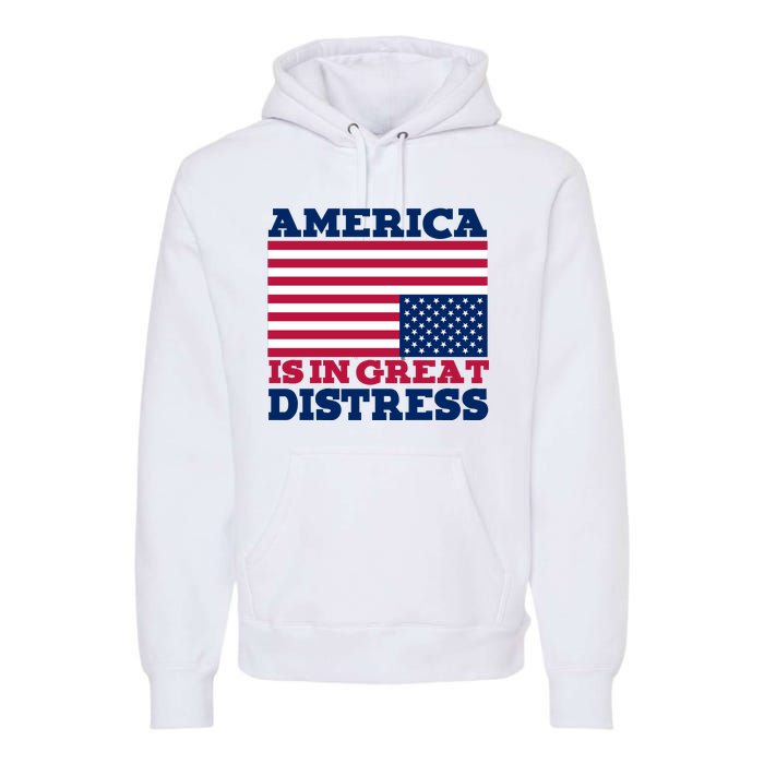 America Is In Great Distress Upside Down Flag Premium Hoodie