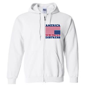 America Is In Great Distress Upside Down Flag Full Zip Hoodie