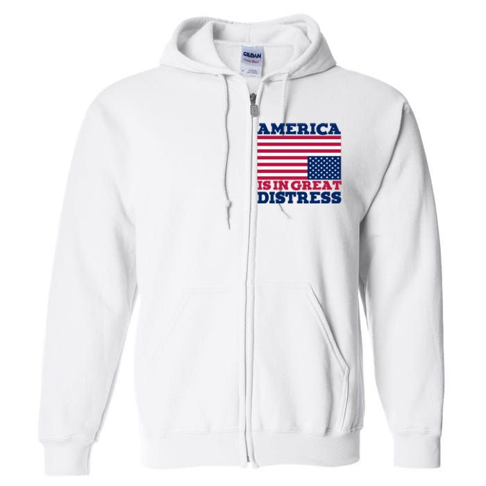 America Is In Great Distress Upside Down Flag Full Zip Hoodie