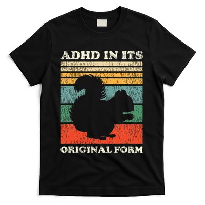 Adhd In Its Original Form Squirrel T-Shirt