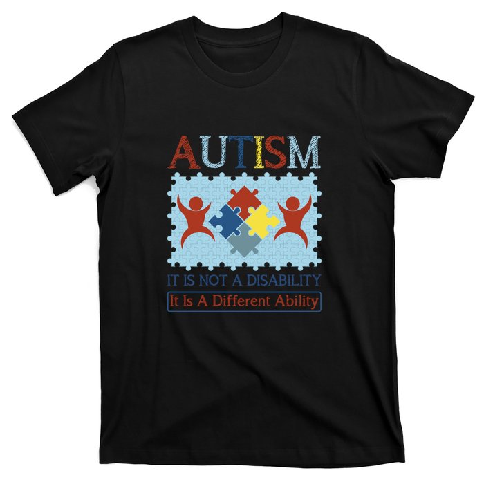 Autism It Is Not A Disability It Is A Different Ability Autism Awareness Month T-Shirt