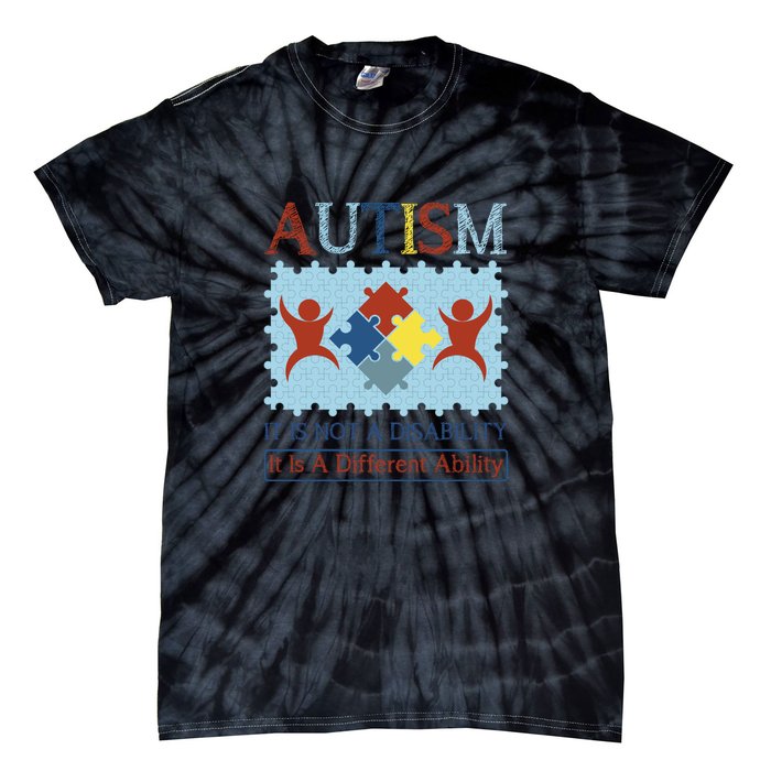 Autism It Is Not A Disability It Is A Different Ability Autism Awareness Month Tie-Dye T-Shirt