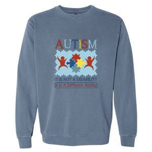 Autism It Is Not A Disability It Is A Different Ability Autism Awareness Month Garment-Dyed Sweatshirt