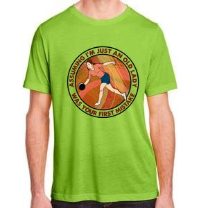 Assuming Im Just An Old Lady Bowling Was Your First Mistak Cute Gift Adult ChromaSoft Performance T-Shirt