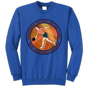 Assuming Im Just An Old Lady Bowling Was Your First Mistak Cute Gift Sweatshirt