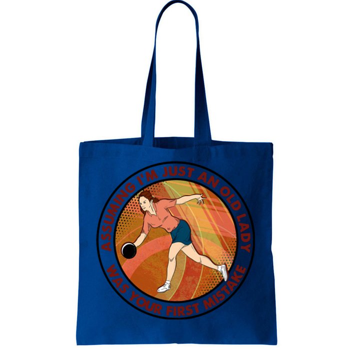 Assuming Im Just An Old Lady Bowling Was Your First Mistak Cute Gift Tote Bag