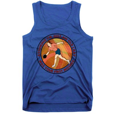 Assuming Im Just An Old Lady Bowling Was Your First Mistak Cute Gift Tank Top