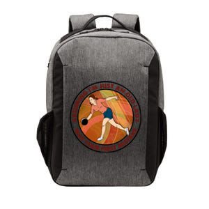 Assuming Im Just An Old Lady Bowling Was Your First Mistak Cute Gift Vector Backpack