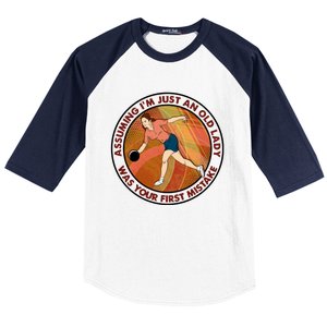 Assuming Im Just An Old Lady Bowling Was Your First Mistak Cute Gift Baseball Sleeve Shirt