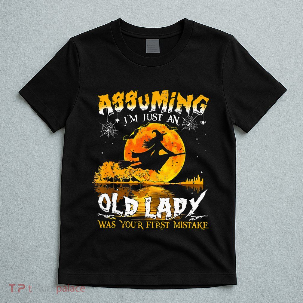 Assuming Im Just An Old Lady T-Shirt
