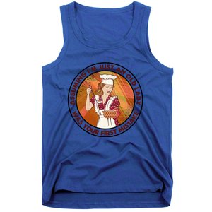 Assuming Im Just An Old Lady Cooking Was Your First Mistak Meaningful Gift Tank Top