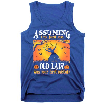 Assuming Im Just An Old Lady Was Your First Mistake Witch Cute Gift Tank Top