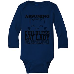 Assuming IM Just A Childless Cat Lady Dog Owner Too Baby Long Sleeve Bodysuit