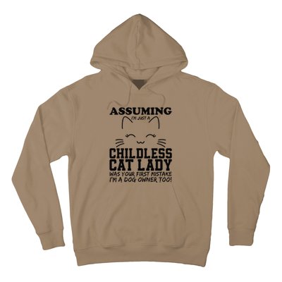 Assuming IM Just A Childless Cat Lady Dog Owner Too Hoodie