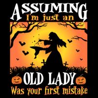 Assuming Im Just An Old Lady Was Your First Mistake Witch Cute Gift Cooling Performance Crew T-Shirt