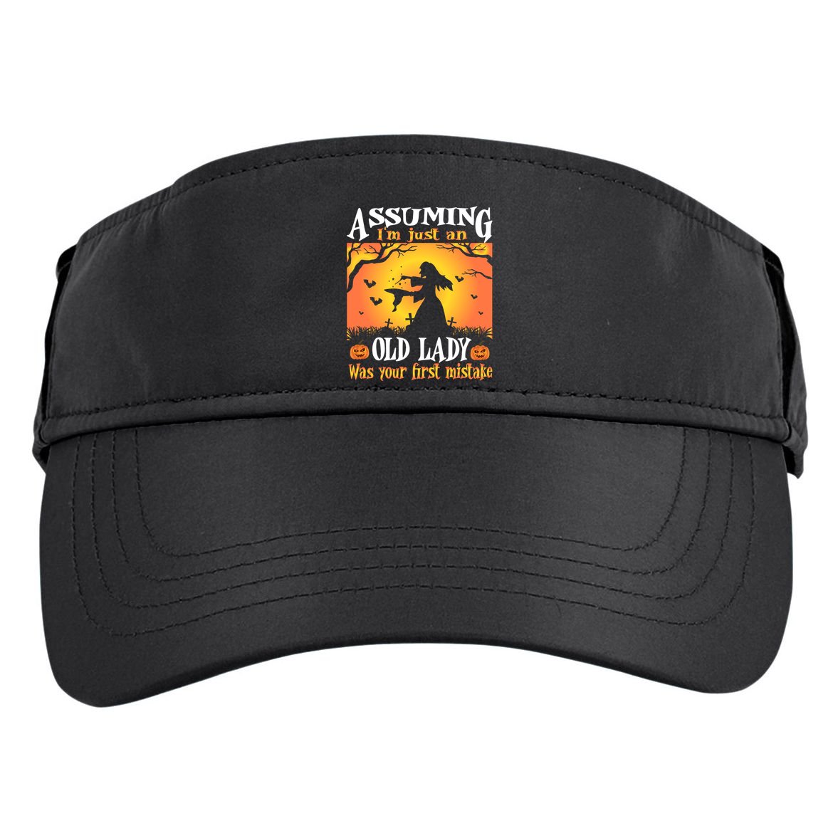 Assuming Im Just An Old Lady Was Your First Mistake Witch Cute Gift Adult Drive Performance Visor