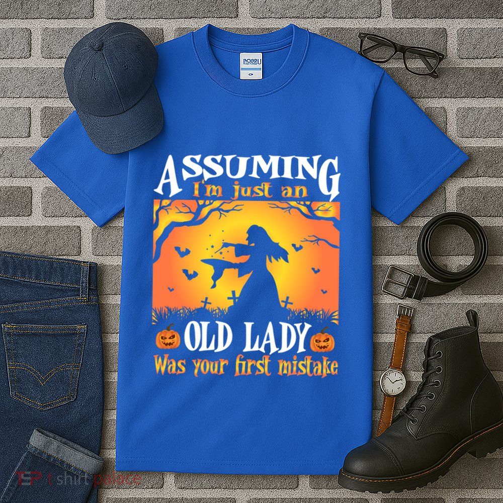 Assuming Im Just An Old Lady Was Your First Mistake Witch Cute Gift Tall T-Shirt