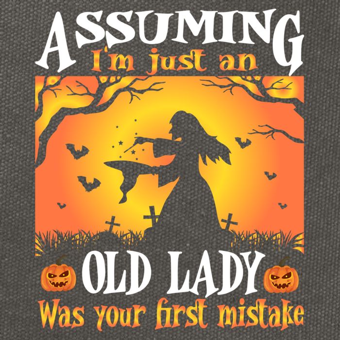 Assuming Im Just An Old Lady Was Your First Mistake Witch Cute Gift Cotton Canvas Backpack