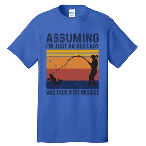 Assuming Im Just An Old Lady Was Your First Mistake Fishing Gift Tall T-Shirt