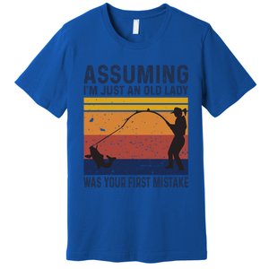 Assuming Im Just An Old Lady Was Your First Mistake Fishing Gift Premium T-Shirt