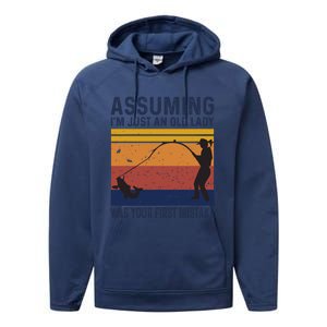 Assuming Im Just An Old Lady Was Your First Mistake Fishing Gift Performance Fleece Hoodie