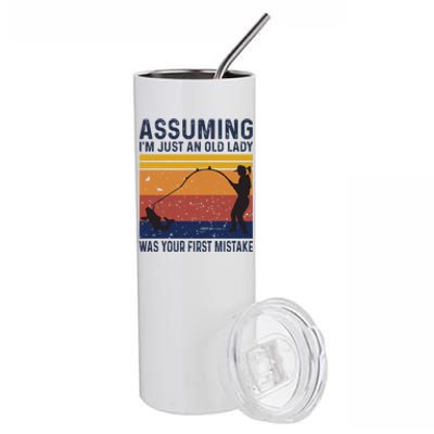 Assuming Im Just An Old Lady Was Your First Mistake Fishing Gift Stainless Steel Tumbler