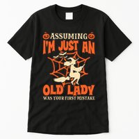 Assuming I Just An Old Lady Was Your First Mistake Halloween Tall T-Shirt