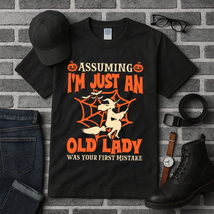 Assuming I Just An Old Lady Was Your First Mistake Halloween Tall T-Shirt