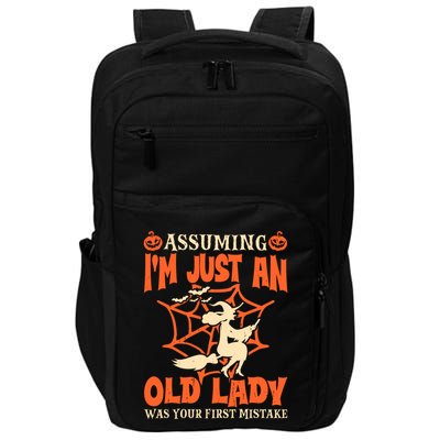 Assuming I Just An Old Lady Was Your First Mistake Halloween Impact Tech Backpack