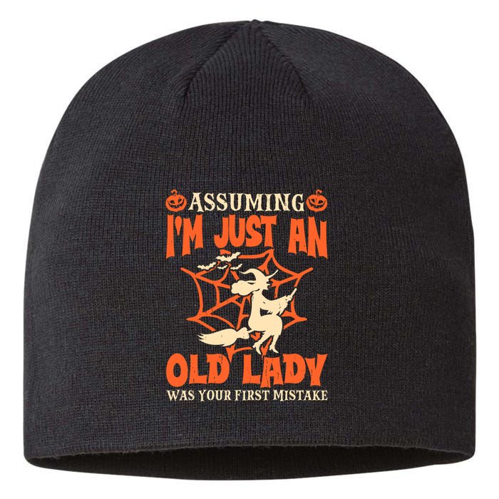 Assuming I Just An Old Lady Was Your First Mistake Halloween Sustainable Beanie
