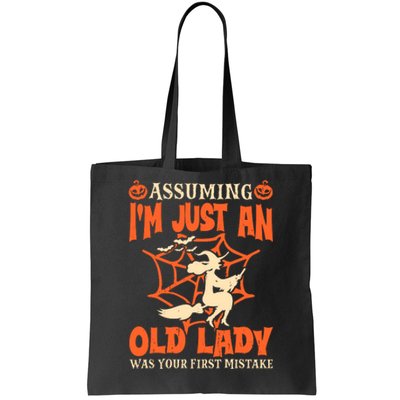 Assuming I Just An Old Lady Was Your First Mistake Halloween Tote Bag