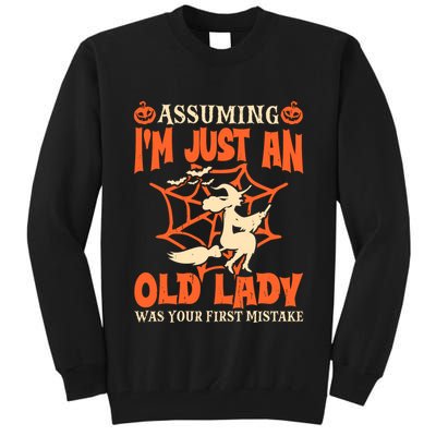 Assuming I Just An Old Lady Was Your First Mistake Halloween Tall Sweatshirt