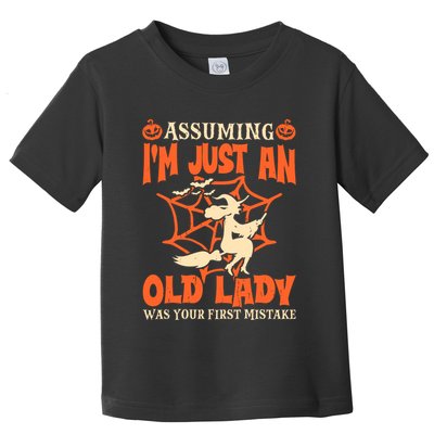 Assuming I Just An Old Lady Was Your First Mistake Halloween Toddler T-Shirt