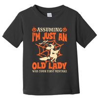 Assuming I Just An Old Lady Was Your First Mistake Halloween Toddler T-Shirt