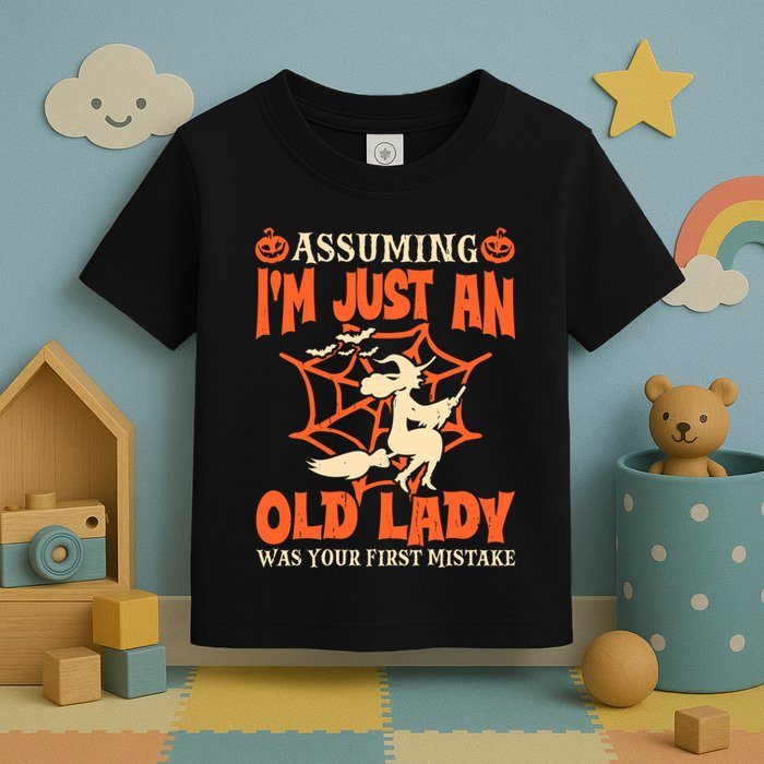 Assuming I Just An Old Lady Was Your First Mistake Halloween Toddler T-Shirt