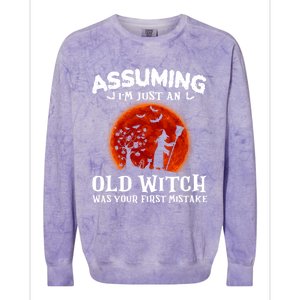 Assuming Im Just An Old Witch Was Your First Mistake Gift Colorblast Crewneck Sweatshirt