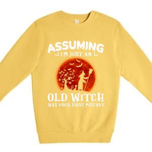 Assuming Im Just An Old Witch Was Your First Mistake Gift Premium Crewneck Sweatshirt