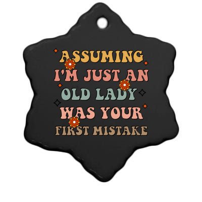 Assuming Im Just An Old Lady Was Your First Mistake Gift Ceramic Star Ornament