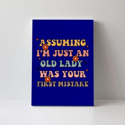 Assuming Im Just An Old Lady Was Your First Mistake Gift Canvas