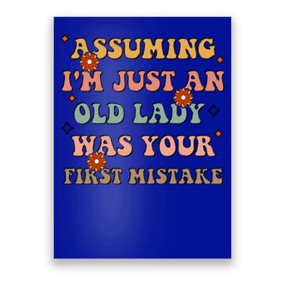 Assuming Im Just An Old Lady Was Your First Mistake Gift Poster