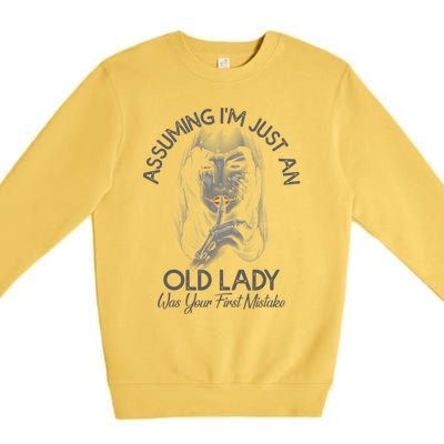 Assuming Im Just An Old Lady Was Your First Mistake Meaningful Gift Premium Crewneck Sweatshirt