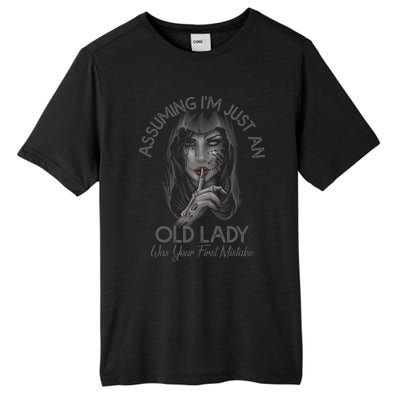 Assuming Im Just An Old Lady Was Your First Mistake Meaningful Gift Tall Fusion ChromaSoft Performance T-Shirt