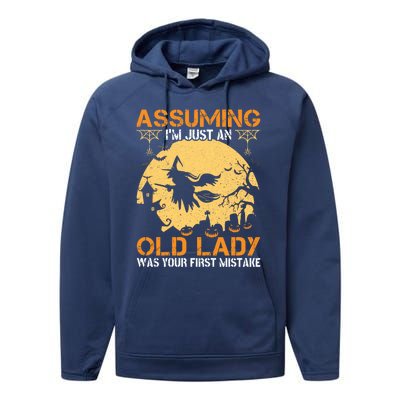 Assuming Im Just An Old Lady Was Your First Mistake Funny Gift Performance Fleece Hoodie