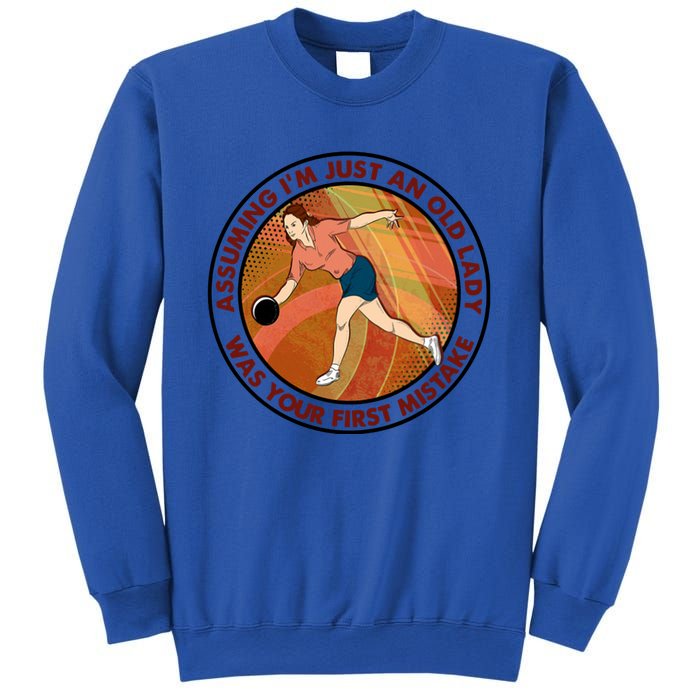 Assuming Im Just An Old Lady Bowling Was Your First Mistak Great Gift Sweatshirt