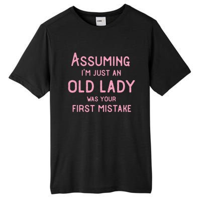 Assuming Im Just An Old Lady Was Your First Mistake Funny Gift Tall Fusion ChromaSoft Performance T-Shirt