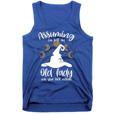 Assuming Im Just An Old Lady Was Your First Mistake Witch Gift Tank Top