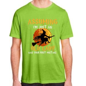 Assuming Im Just An Old Lady Was Your First Mistake Witch Gift Adult ChromaSoft Performance T-Shirt