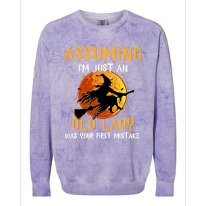 Assuming Im Just An Old Lady Was Your First Mistake Witch Gift Colorblast Crewneck Sweatshirt