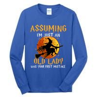 Assuming Im Just An Old Lady Was Your First Mistake Witch Gift Tall Long Sleeve T-Shirt