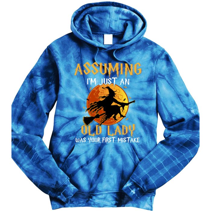 Assuming Im Just An Old Lady Was Your First Mistake Witch Gift Tie Dye Hoodie